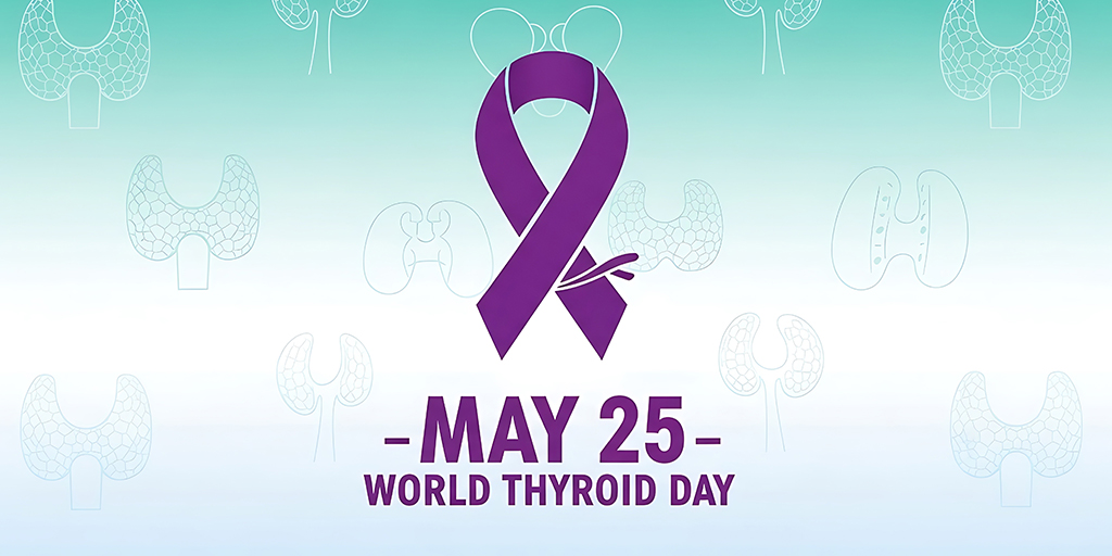 World Thyroid Day 2026:  The Role of Nutrition, Early Diagnosis, and Treatment Options